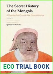 The Secret History of the Mongols A Mongolian Epic Chronicle of the Thirteenth Century