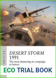 Desert Storm 1991 The Most Shattering Air Campaign in History (Osprey Air Campaign)