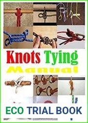 Knots Tying Manual Step By Step Guide To Knots Tying