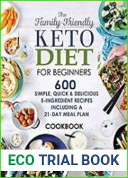 The Family Friendly Keto Diet for Beginners Cookbook