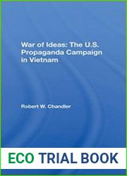 War Of Ideas The U.S. Propaganda Campaign In Vietnam