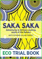 Saka Saka Adventures in African cooking, south of the Sahara
