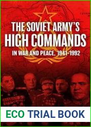 The Soviet Army|s High Commands in War and Peace, 1941–1992