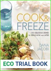 Cook & Freeze 150 Delicious Dishes to Serve Now and Later