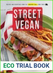 Street Vegan Recipes and Dispatches from The Cinnamon Snail Food Truck