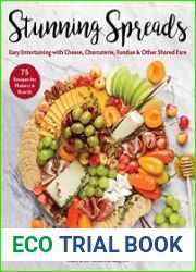 Stunning Spreads Easy Entertaining with Cheese, Charcuterie, Fondue & Other Shared Fare