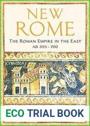 New Rome The Roman Empire in the East, AD 395 - 700 - BOOKS - HISTORY