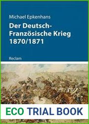 Der Deutsch-Franzosische Krieg 1870/1871