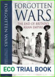 Forgotten Wars The End of Britain|s Asian Empire