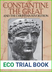 Constantine the Great And the Christian Revolution