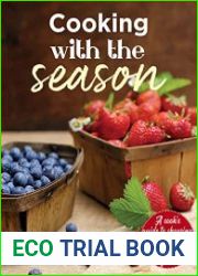 Cooking With The Season, A Cooks Guide To Choosing and Preparing The Best Food