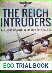 The Reich Intruders RAF Light Bomber Raids In World War II
