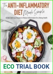 The Anti-Inflammatory Diet Made Simple Delicious Recipes to Reduce Inflammation for Lifelong Health