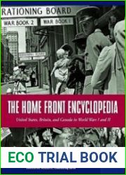 The Home Front Encyclopedia United States, Britain, and Canada in World Wars I and II