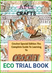 Crochet Special Edition The Complete Guide To Learning To Crochet From Beginning To Expert