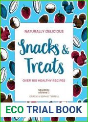 Naturally Delicious Snacks & Treats Over 100 healthy recipes