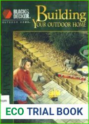 Black & Decker Building Your Outdoor Home 30 Easy Essential Landscraping Projects