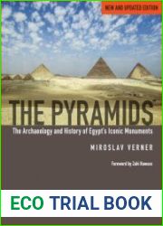 The Pyramids (New and Revised) The Archaeology and History of Egypt|s Iconic Monuments