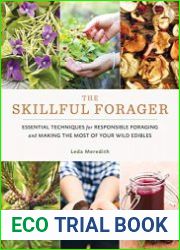 The Skillful Forager Essential Techniques for Responsible Foraging and Making the Most of Your Wild Edibles