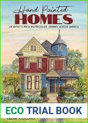 Hand Painted Homes An Artist|s Pen & Watercolor Journey Across America