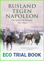 Rusland tegen Napoleon De strijd om Europa 1807-1814