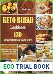 Keto Bread Cookbook 130 Ketogenic Homemade Baking Recipes