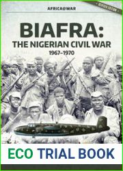 Biafra The Nigerian Civil War 1967-1970 (Revised Edition) (Africa@War Series №45)