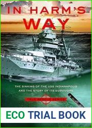 In Harm|s Way The Sinking of the USS Indianapolis and the Story of Its Survivors
