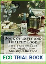 Book of Tasty and Healthy Food Iconic Cookbook of the Soviet Union