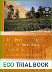 The People of the Cobra Province in Egypt A Local History, 4500 to 1500 BC