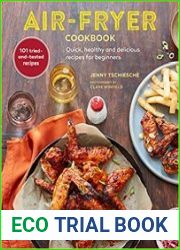 Air-fryer Cookbook Quick, healthy and delicious recipes for beginners