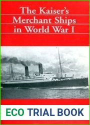The Kaiser|s Merchant Ships in World War I