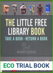 The Little Free Library Book Take a book. Return a book