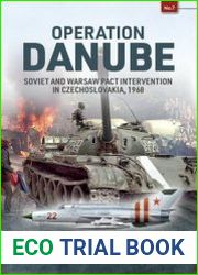 Operation Danube Soviet and Warsaw Pact Intervention in Czechoslovakia, 1968 (Europe@War Series №7)