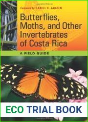 Butterflies, Moths, and Other Invertebrates of Costa Rica A Field Guide