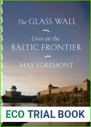 The Glass Wall Lives on the Baltic Frontier