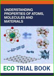 Understanding Properties of Atoms, Molecules and Materials