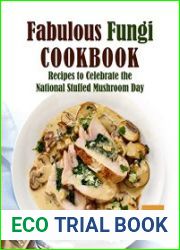 Fabulous Fungi Cookbook Recipes to Celebrate the National Stuffed Mushroom Day