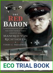 The Red Baron A Photographic Album of the First World War’s Greatest Ace, Manfred von Richthofen