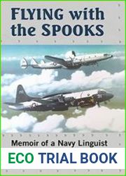 Flying with the Spooks Memoir of a Navy Linguist in the Vietnam War