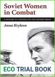 Soviet Women in Combat A History of Violence on the Eastern Front