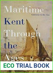 Maritime Kent Through the Ages Gateway to the Sea
