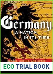 Germany A Nation in Its Time Before, During, and After Nationalism, 1500-2000
