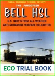 The Forgotten Bell HSL U.S. Navy’s First All-Weather ASW Helicopter (Naval Fighters 70)
