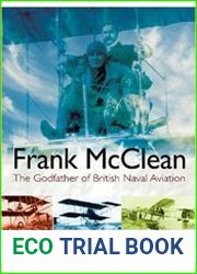 Frank McClean The Godfather of British Naval Aviation