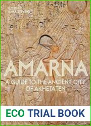 Amarna A Guide to the Ancient City of Akhetaten