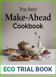 The Best Make Ahead Cookbook Over 500 Flavorful Recipes from Appetizers to Desserts You Can Make in Advance