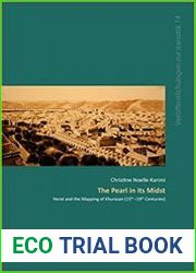 The Pearl in its Midst Herat and the Mapping of Khurasan (15th-19th Centuries)
