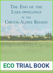 The End of the Lake-Dwellings in the Circum-Alpine Region