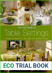 The New Book of Table Settings Creative Ideas for the Way We Gather Today